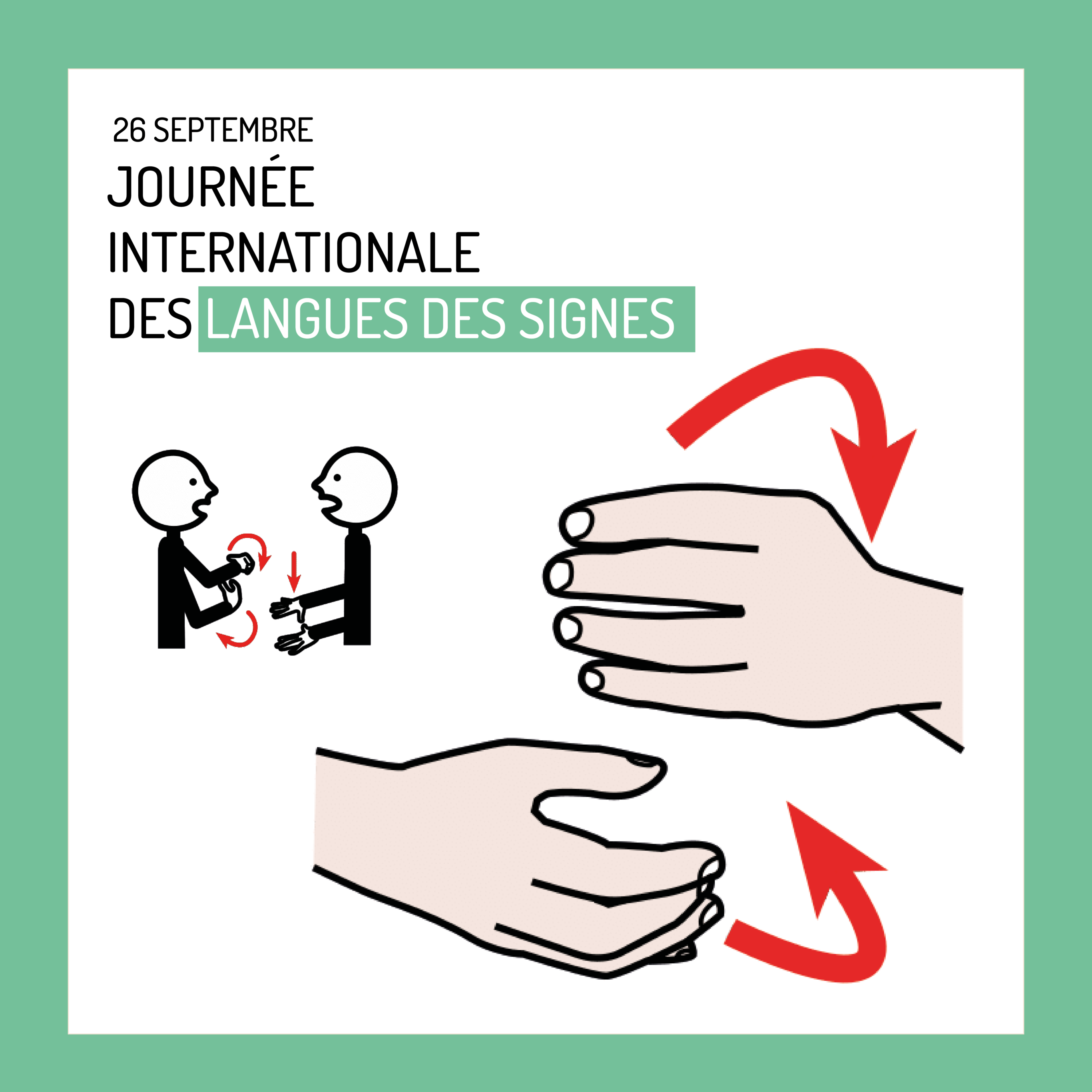 La photo célèbre la Journée Internationale des Langues des Signes qui a lieu le 23 septembre. En haut, il y a un texte en français qui dit “23 SEPTEMBRE JOURNÉE INTERNATIONALE DES LANGUES DES SIGNES”. En dessous, il y a deux illustrations distinctes. À gauche, on voit deux personnes face à face, l’une semble signer à l’autre. À droite, il y a un gros plan sur des mains effectuant un signe avec des flèches indiquant le mouvement. Cette image met en avant l’importance de la langue des signes pour la communication des personnes sourdes et malentendantes. 😊